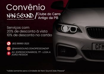 Sócios do Clube do Carro Antigo da Paraíba já desfrutam de descontos especiais em produtos e serviços da Nani Sound Acessórios e Estética Automotiva