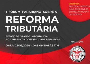 SINCONTABIL-PB promove nesta sexta-feira em João Pessoa o I Fórum Paraibano Sobre a Reforma Tributária