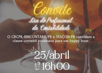 SINCONTABIL-PB, CRCPB e SESCON convidam classe contábil para happy hour alusivo ao Dia do Profissional da Contabilidade neste dia 25